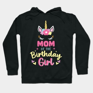 Mom of The Birthday Girls Family Unicorn Lover B-day Gift For Girls Women Kids Hoodie